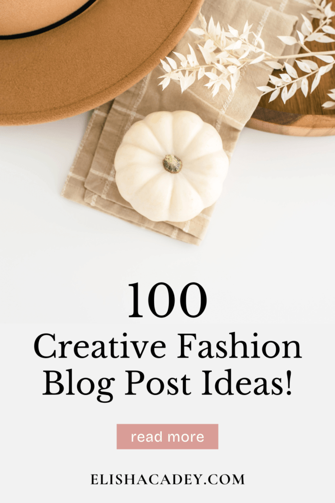 pin-100 blog post ideas for fashion bloggers