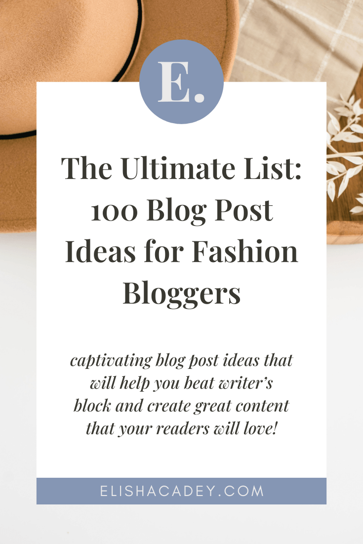 The Ultimate List: 100 Blog Post Ideas For Fashion Bloggers