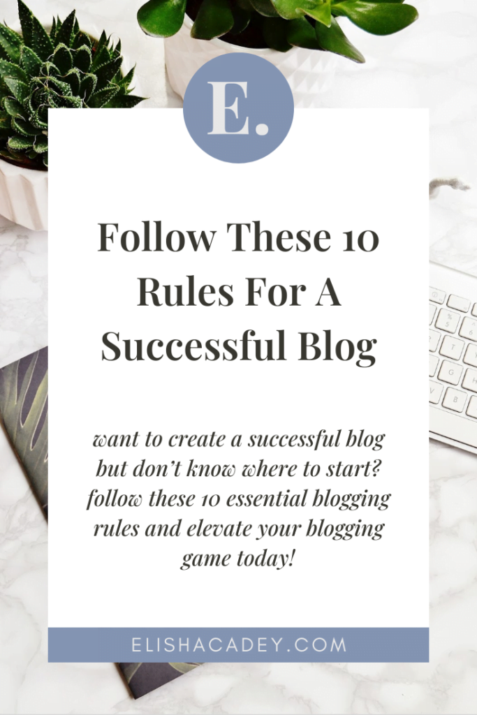 10 blogging rules to follow for a successful blog