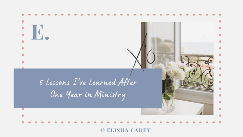 5 lessons i've learned after one year in ministry